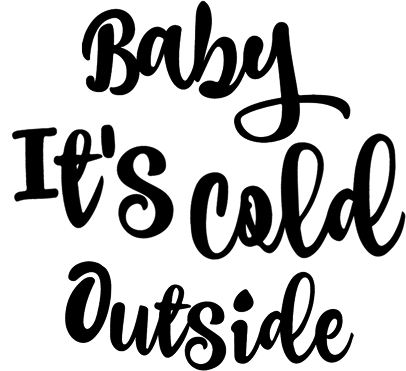 Baby Its Cold Outside 手写书法 壁纸