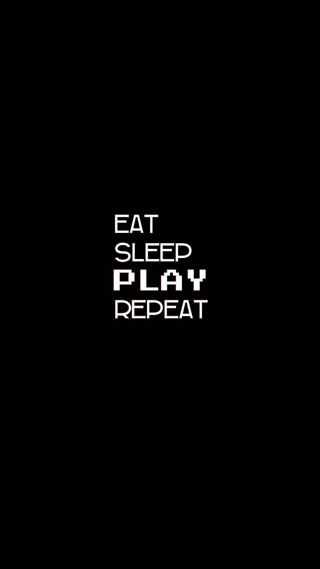 Eat Sleep Play Repeat 图蓝美式风格 壁纸