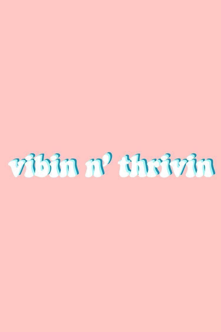 Vibing And Thriving 可爱语录 壁纸