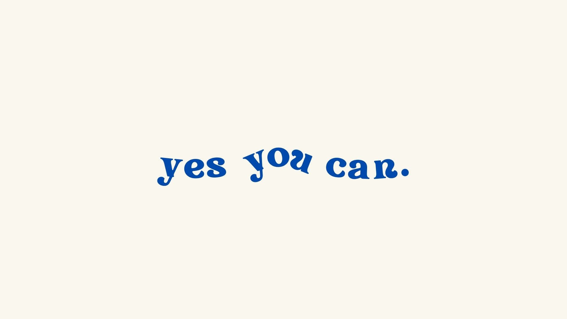Yes You Can 文字背景 壁纸