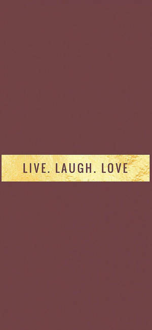 Live Laugh Love Motivational Iphone — Galaxy S26 Ultra 壁纸