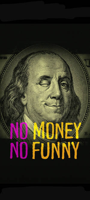 No Funny No Money iPhone — Galaxy S26 Ultra 壁纸