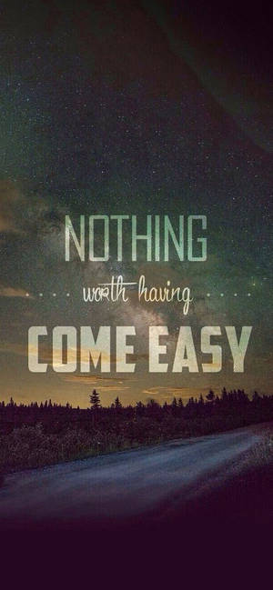 Nothing Come Easy励志iPhone — Galaxy S26 壁纸